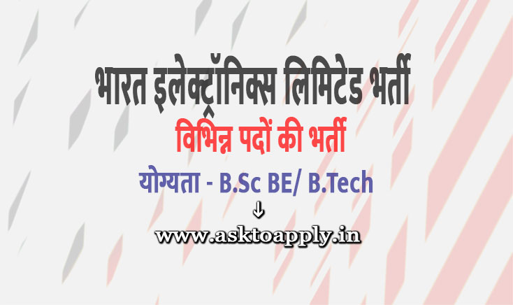 Asktoapply.in Provide Latest Hyderabad Govt Jobs Apply Form on BEL Recruitment 2021 Download Bharat Electronics Limited Vacancy Employment
