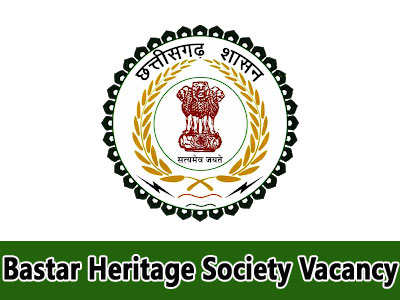 Bastar Heritage Society Vacancy