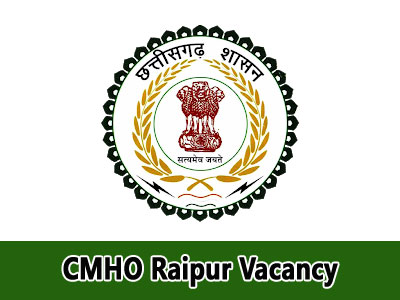 CMHO Raipur Vacancy