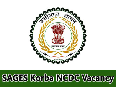 SAGES Korba NCDC Vacancy