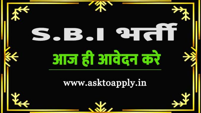 State Bank of India Ask to Apply SBI PO Recruitment 2022 Apply form 1673 Probationary Officer Vacancy through asktoapply.com
